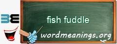 WordMeaning blackboard for fish fuddle